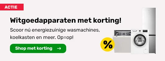Actie: Witgoedapparaten met korting! Scoor nú energiezuinige wasmachines, koelkasten en meer. Op=op!